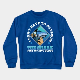 i don't have to out swim 2 Crewneck Sweatshirt